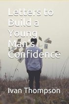 Letters to Build a Young Man's Confidence