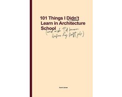 Omslag van 101 Things I Didn't Learn In Architecture School