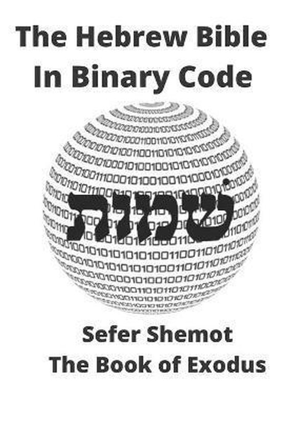 Torah Code-The Hebrew Bible In Binary Code, Binary Code | 9798670675116 ...
