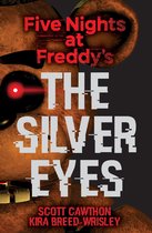 Five Nights At Freddy's 1 - The Silver Eyes: Five Nights at Freddy’s (Original Trilogy Book 1)