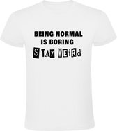 Being normal is boring, stay weird Heren t-shirt | normaal | gek | gekkie | grappig | cadeau | Wit