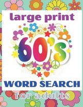 Large Print 60s Word Search: For Adults