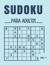 Sudoku Para Adultos VOL1: Fácil, Medio y Difícil. Con soluciones: Para Adultos, Ideal para estimular el cerebro