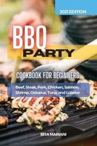 BBQ PARTY Cookbook for Beginners: Easy and Delicious Recipes