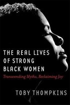 The Real Lives of Strong Black Women