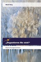 Degustieren Sie sich!