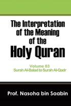 The Interpretation of the Meaning of the Holy Quran.-The Interpretation of The Meaning of The Holy Quran Volume 83 - Surah Al-Balad to Surah Al-Qadr