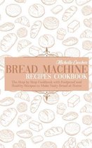 Bread Machine Recipes Cookbook