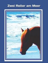 Zwei Reiter am Meer: An extra-large print senior reader classic book for German speakers featuring a short story about overcoming grief - p