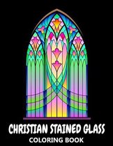 Christian Stained Glass Coloring Book: Religious, Flowers and Nature Designs - Relaxation and Stress Relief Colouring Book for Kids and Adults
