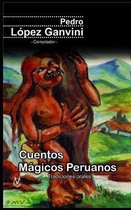 Cuentos Mágicos Peruanos: Tradiciones orales del Perú