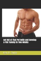 Get Rid of That Pot Belly and Develop a Flat Tummy in Two Weeks