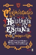 Curiosidades de la Historia de Espana Para Padres E Hijos