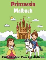 Prinzessin Malbuch Für Kinder Von 2-4 Jahren: ein erstaunliches Malbuch für Kinder von 2-4 Jahren - ausgezeichnetes Geschenk für Mädchen und Jungen