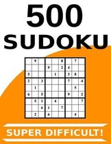 500 Sudoku Super Difficult!: Size 8.5x11 Inches - 4 Sudoku Puzzles Per Page - Solutions are Included - Perfect Gift for Those Who Think that Are Su