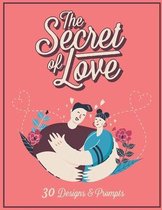 The secret of love: An adult Coloring book -Featuring very special moments of love and affection.