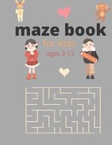 maze book for kids ages 3-13: amazing Maze Activity Book - 3-6, 6-13 - Workbook for Games, Puzzles, and coloring