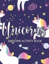 Unicorns Awesome Activity Book: Coloring Sheets With Fun Activities For Children, Unicorn Illustrations And Designs For Girls