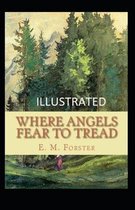 Where Angels Fear to Tread Illustrated