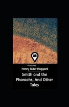 Smith and the Pharaohs, And Other Tales Illustrated