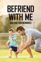 Befriend With Me: Dad And Son Memories