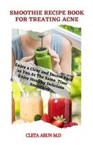 Smoothie Recipe Book for Treating Acne