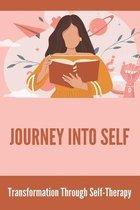 Journey Into Self: Transformation Through Self-Therapy
