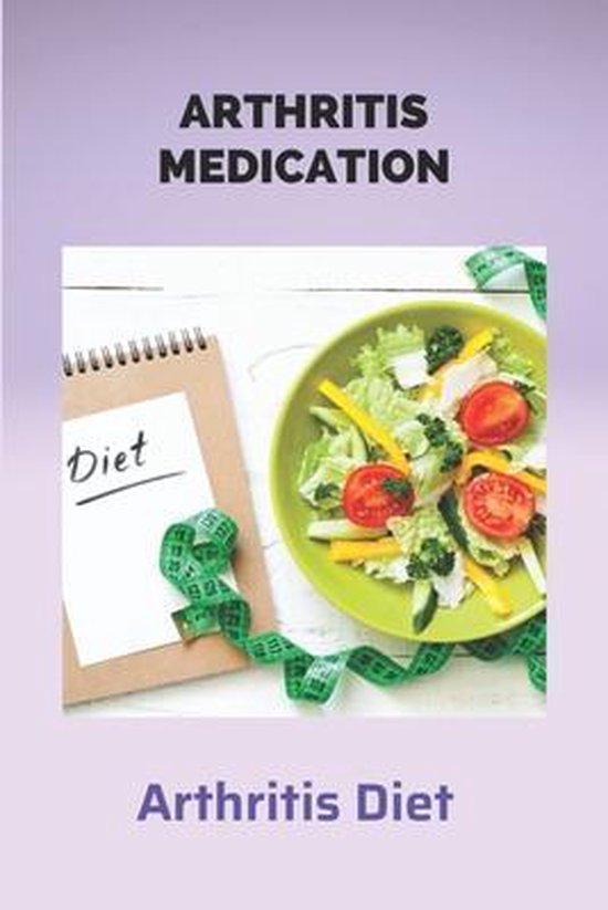 Arthritis Medication Arthritis Diet, Elyse Crass 9798731424295