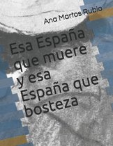 Esa Espana que muere y esa Espana que bosteza