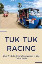 Tuk-Tuk Racing: What It's Like Being Passengers In A Tuk Tuk In India