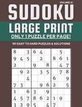 Sudoku Large Print - Only 1 Puzzle Per Page! - 101 Easy to Hard Puzzles & Solutions Volume 21