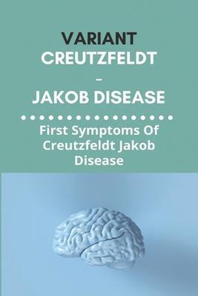 Variant CreutzfeldtJakob Disease First Symptoms Of