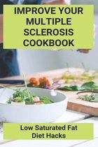 Improve Your Multiple Sclerosis Cookbook: Low Saturated Fat Diet Hacks