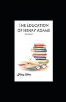 The Education of Henry Adams Illustrated