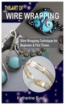 The Art of Wire Wrapping.