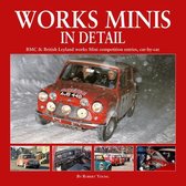 Works Minis in Detail: Bmc & British Leyland Works Mini Competition Entries, Car-By-Car