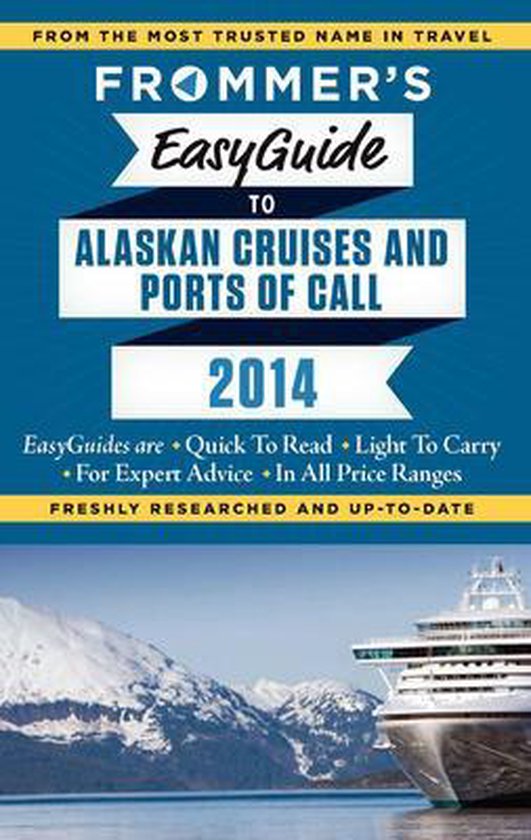 9781628870145 - Frommer's Easyguide to Alaskan Cruises and Ports of Call 2014