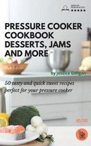 Pressure Cooker Cookbook Desserts Jams and more