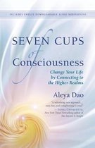 Seven Cups of Consciouness
