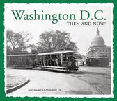 Washington, D.C. then & now
