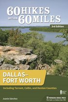 60 Hikes Within 60 Miles- 60 Hikes Within 60 Miles: DallasFort Worth