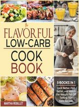 The Flavorful Low-Carb Cookbook [5 books in 1]