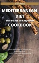 Mediterranean Diet Side Dishes and Appetizer Cookbook