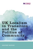 Studies in Social and Global Justice - UK Localism in Transition and the Politics of Community