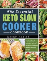 The Essential Keto Slow Cooker Cookbook