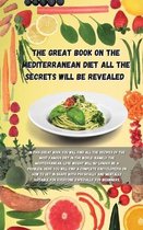 The Great Book on the Mediterranean Diet All the Secrets Will Be Revealed