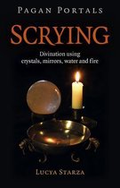 Pagan Portals – Scrying – Divination using crystals, mirrors, water and fire