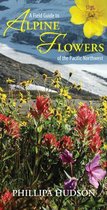 Field Guide to Alpine Flowers of the Pacific Northwest