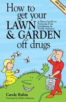 How to Get Your Lawn & Garden Off Drugs
