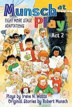 Munsch at Play Act 2